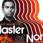 Master Of None: ¿una Girls descafeinada?