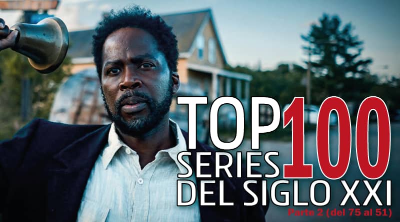Top 100 series del siglo XXI. Parte 2 (del 75 al 51) Top 100 Series del Siglo XXI. Parte 2 (del 75 al 51)