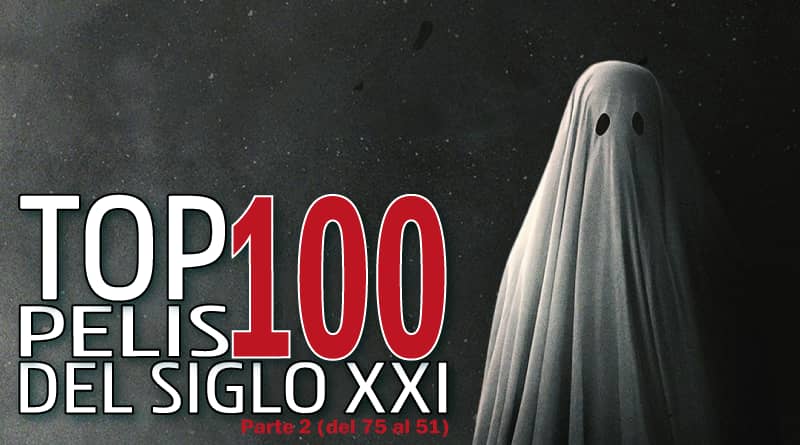 Top 100 películas del siglo XXI. Parte 2 (del 75 al 51) Top 100 películas del siglo XXI. Parte 2 del 75 al 51